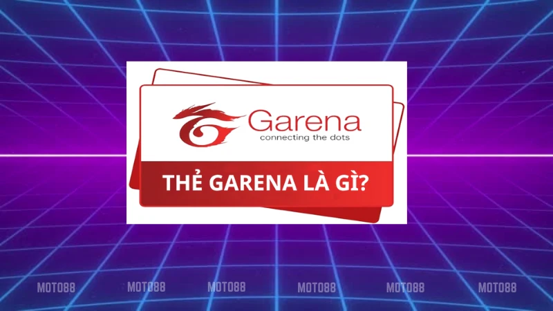 Chi tiết về thẻ Garena là gì?